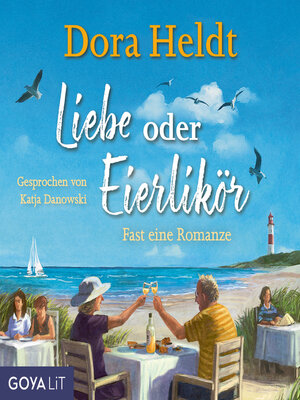 Liebe oder Eierlikör--Fast eine Romanze (Ungekürzt) - Audiobook